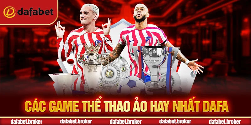 Những bộ môn thể thao ảo Dafabet hay nhất 