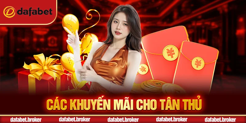 Khuyến mãi cho tân thủ Dafabet