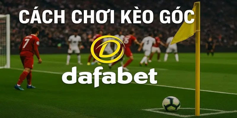 Cách chơi kèo góc