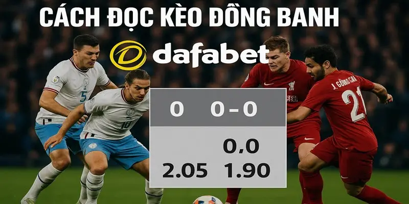 Cách đọc kèo đồng banh
