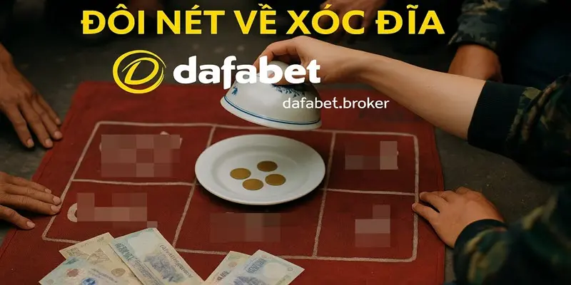 Đôi nét về xóc đĩa Dafabet